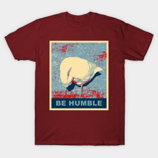 Be Humble Goose With The Head Bowed T-Shirt